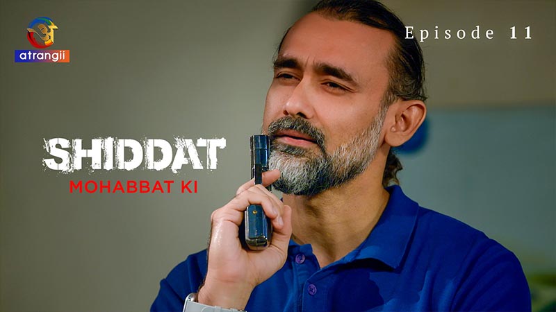 Shiddat (Mohabbat Ki) | Season 01 | Episode 11
